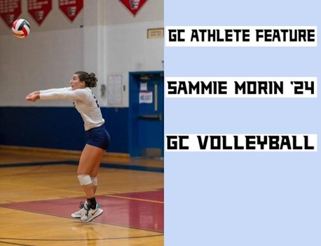 Sammie Morin ‘24, one of GCs student-athletes, excels both on and off the volleyball court